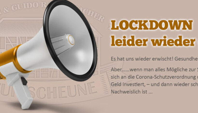 LOCKDOWN – leider wieder geschlossen!