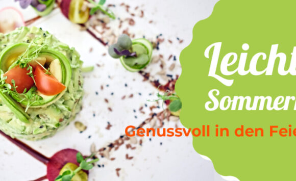 Leichte Sommerküche – genussvoll in den Feierabend! Leichte Sommerküche – genussvoll in den Feierabend!