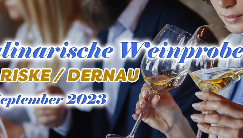 16.09.2023 KULINARISCHE WEINPROBE WG RISKE / DERNAU