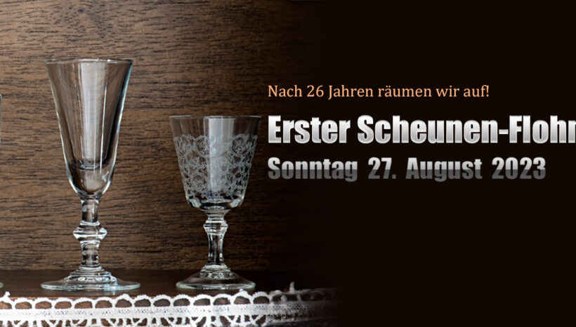 Sonntag 27. August – Erster Scheunen-Flohmarkt Sonntag 27. August – Erster Scheunen-Flohmarkt