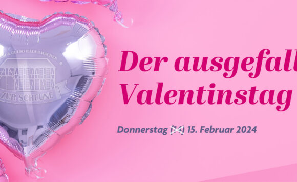 Der ausgefallene Valentinstag – Donnerstag 15. Februar!