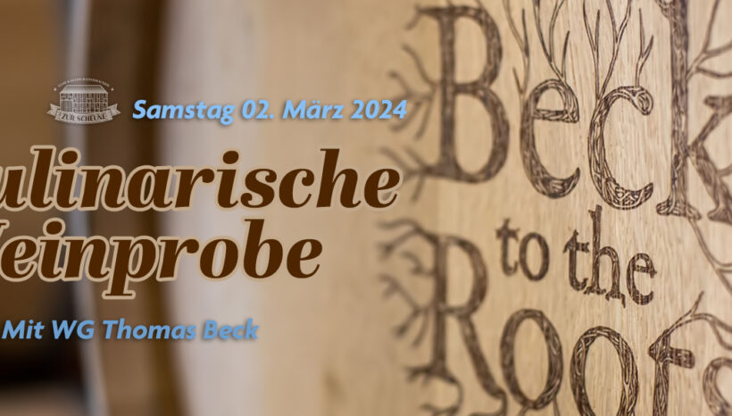Kulinarische Weinprobe WG Thomas Beck, Samstag 02. März 2024