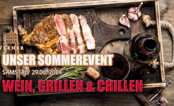 UNSER SOMMEREVENT: WEIN, GRILLEN & CHILLEN SA. 29.06.