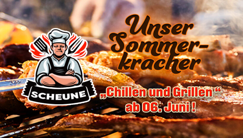 Sommerkracher – „Chillen und Grillen“ 2025 ab 06. Juni!