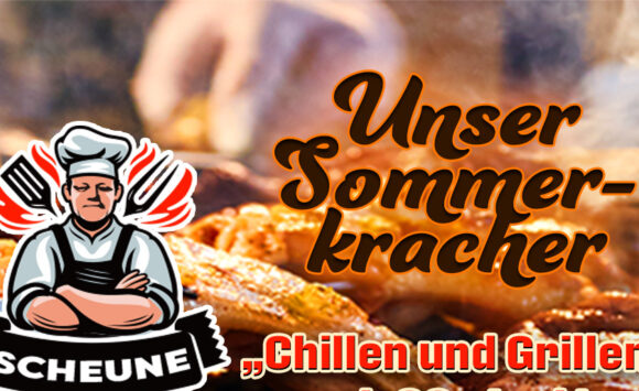 Auch wieder in diesem Sommer – „Chillen und Grillen“ab Juni 26!