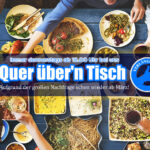 „Quer über’n Tisch“ – Aufgrund der großen Nachfrage schon wieder ab März!